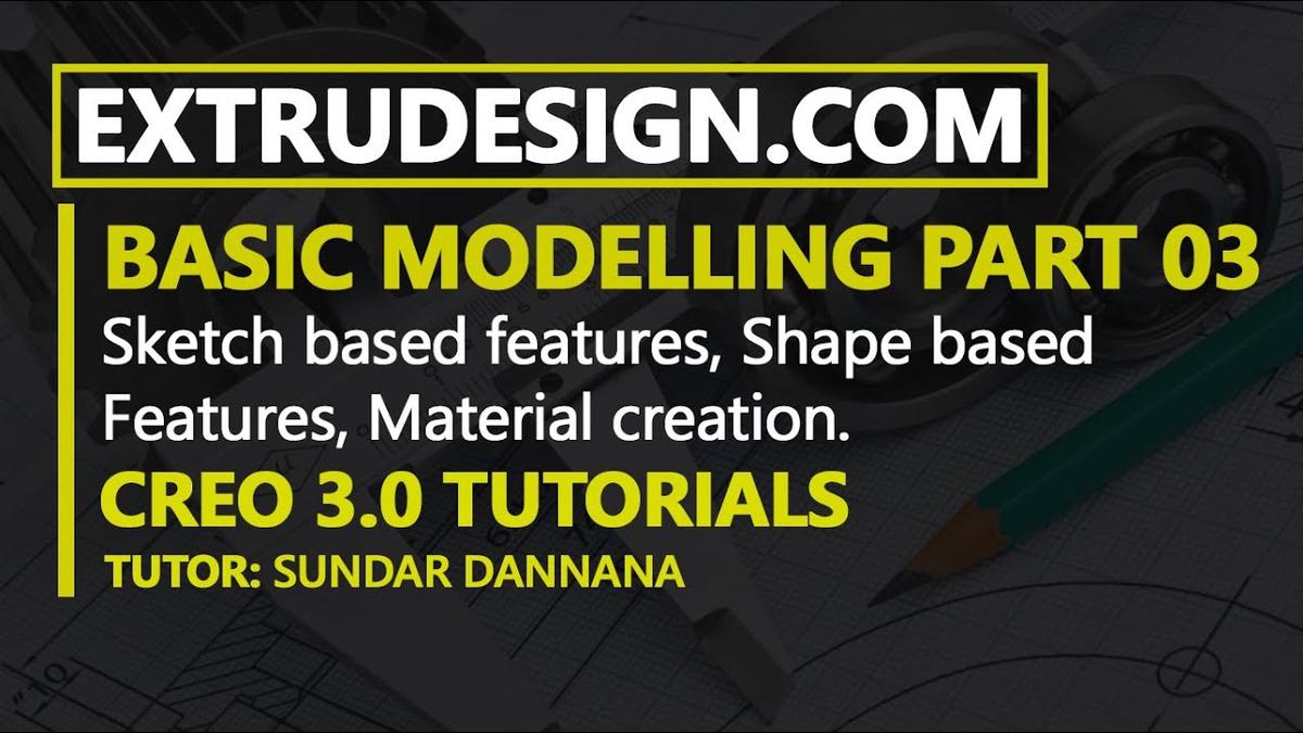 'Video thumbnail for 03. Creo Sketch based features and Shape Based Features'