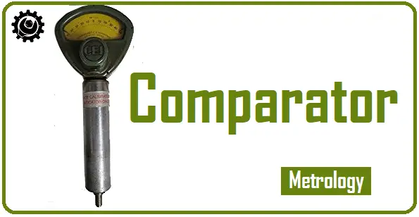 what-is-a-comparator-in-metrology-types-of-comparators-extrudesign