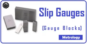 What is Slip Gauges or Gauge Blocks?