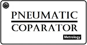 Pneumatic Comparators or Pressure Comparators |Metrology|
