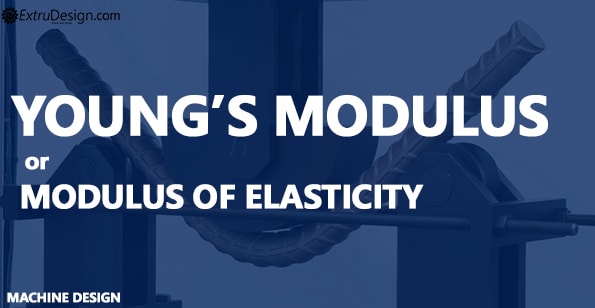 Young's Modulus or Modulus of Elasticity