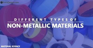 What are the different Non-Metallic Materials?