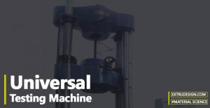 Universal Testing Machine – Construction and Working principle