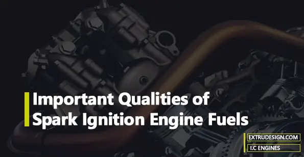 Important Qualities of Spark-Ignition Engine Fuels