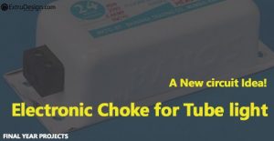 New Circuit for Electronic Choke for Tube Light