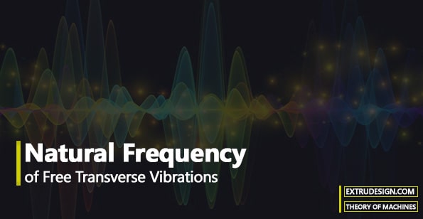 Natural Frequency of Free Transverse Vibrations