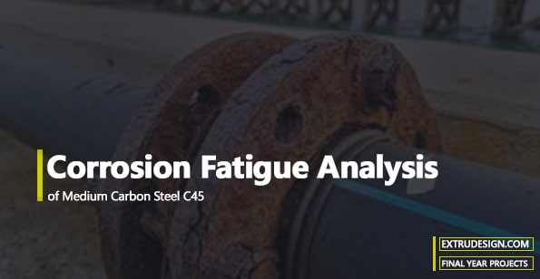 Corrosion Fatigue Analysis of Medium Carbon Steel C45
