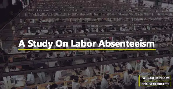 A Study On Labor Absenteeism