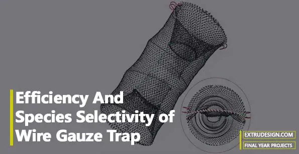 Effectiveness and specie selectivity of wire gauze trap