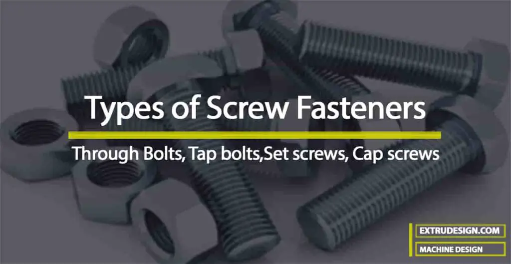 Different Types of Screw Fasteners in Screwed Joint