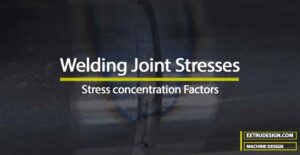 Welding Joint Stresses and Stress Concentration Factors