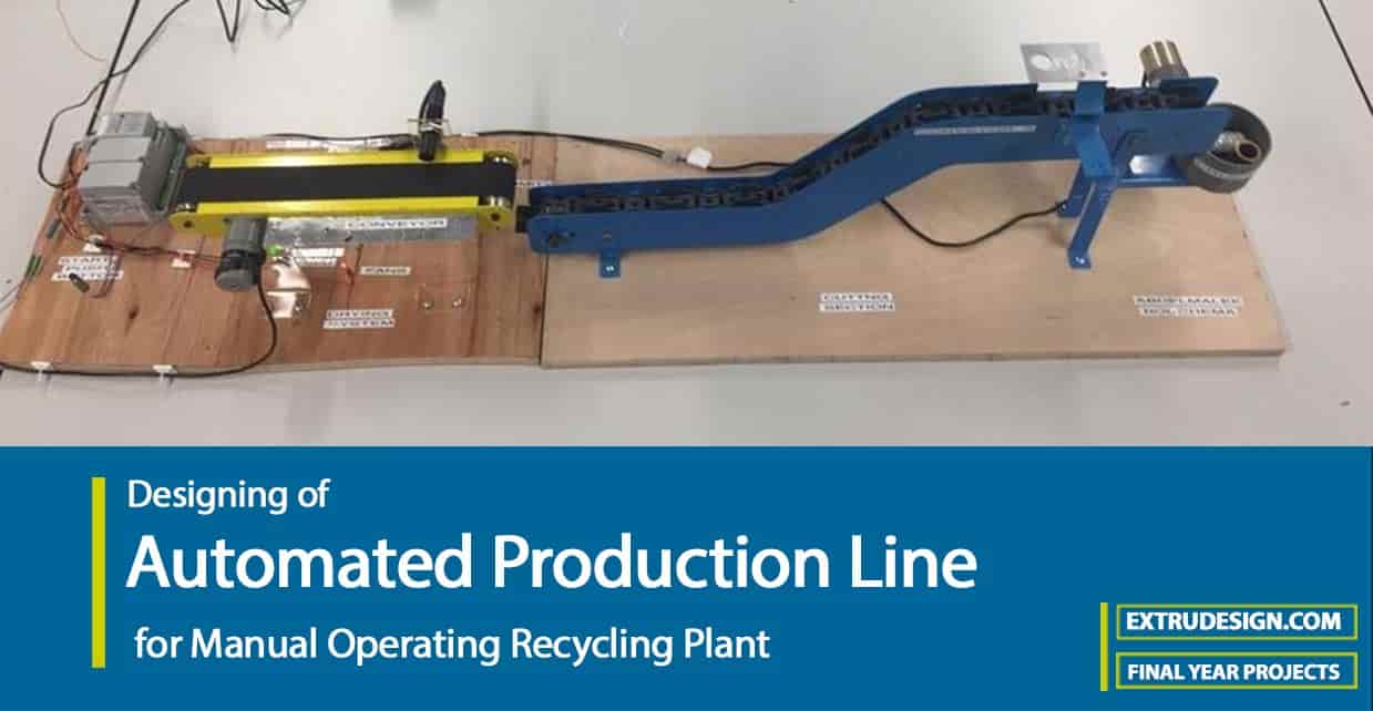 Designing an Automated Production Line for Manual Operating Recycling Plant