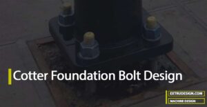 How to design a Cotter Foundation Bolt?