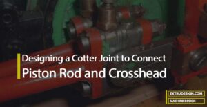 Designing a Cotter Joint to Connect Piston Rod and Crosshead