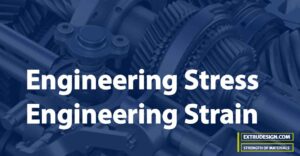 Engineering Stress and Engineering Strain