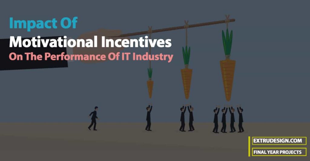 Impact Of Motivational Incentives On The Performance of the IT Industry