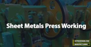 What is Sheet Metals Press Working?