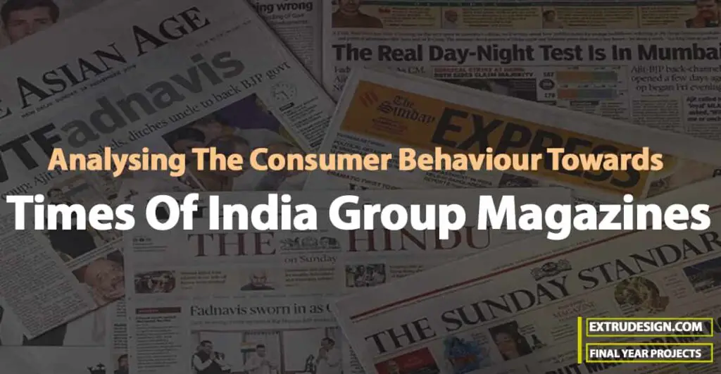 Analysing The Consumer Behaviour Towards Times Of India Group Magazines