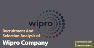 Recruitment and Selection Analysis of Wipro Company