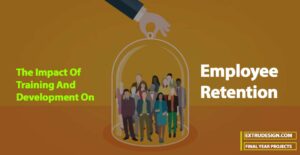 The Impact Of Training And Development On Employee Retention