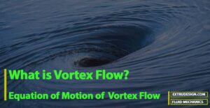 What is Vortex Flow? | Equation of Motion of Vortex Flow