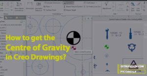 How to get the Centre of Gravity in Creo Drawings?