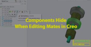Why do Components Hide When Editing Mates in Creo?