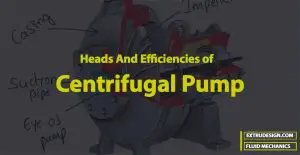 Heads And Efficiencies of a Centrifugal Pump