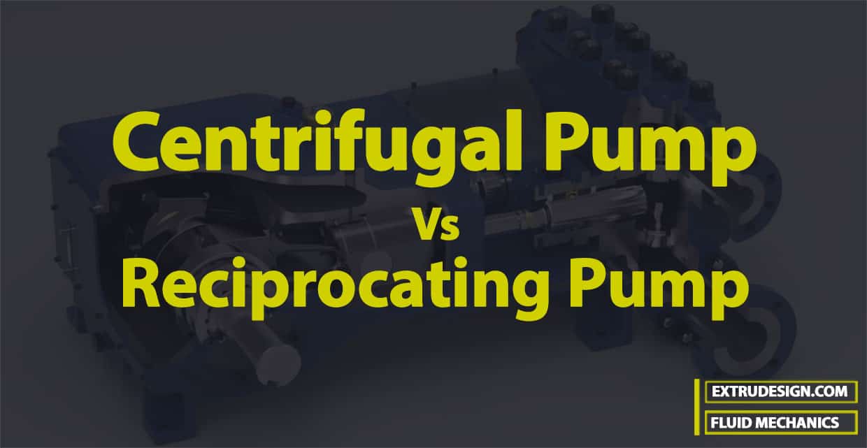 Centrifugal Pumps vs Reciprocating Pumps