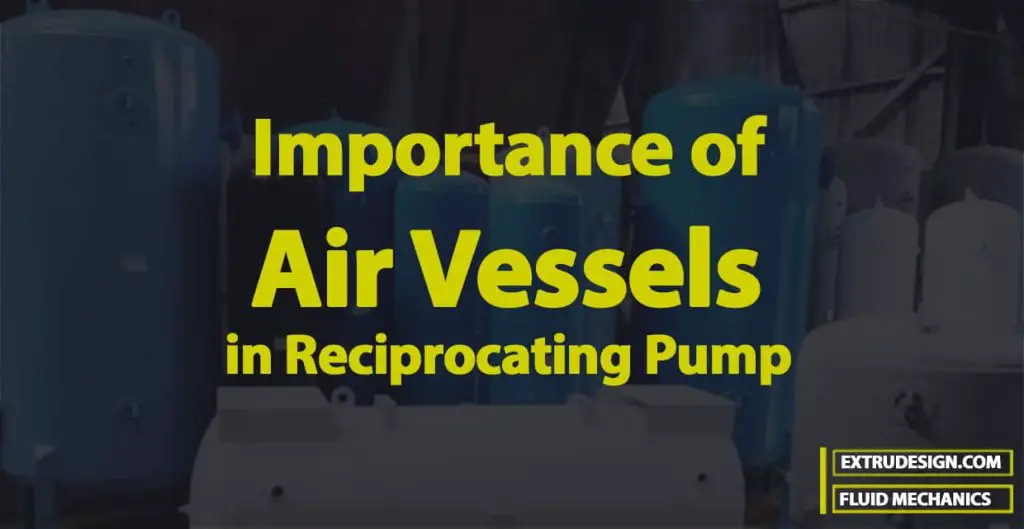 importance-of-air-vessels-in-reciprocating-pump-extrudesign