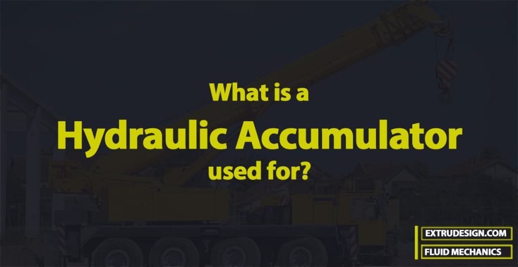 What is a Hydraulic Accumulator used for? ExtruDesign