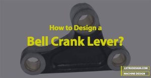 How to Design a Bell Crank Lever?