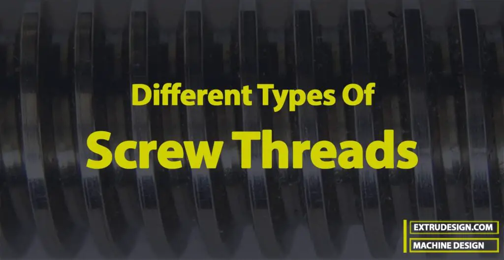 Different Types Of Screw Threads Used For Power Screws ExtruDesign