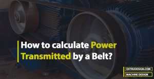 How to Calculate Power Transmitted by a Belt?