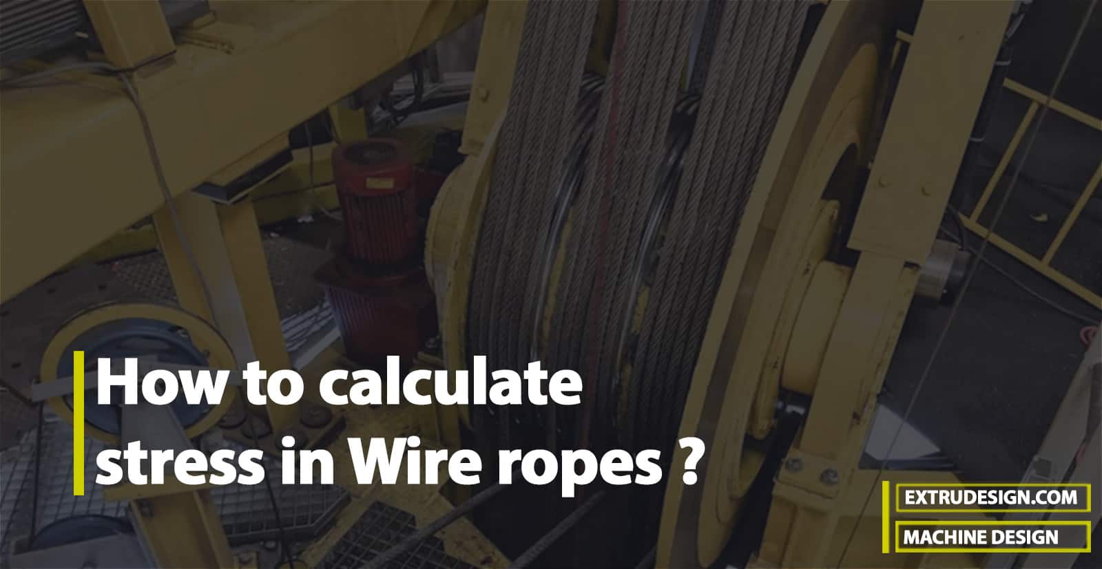 How to Calculate Stresses in Wire Ropes?