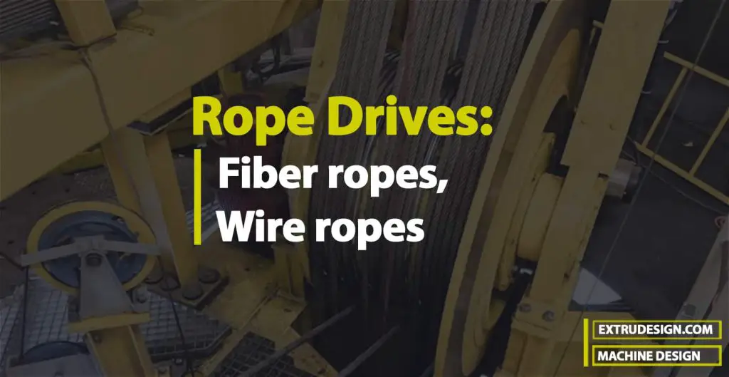 Rope Drives Fiber ropes, Wire ropes ExtruDesign