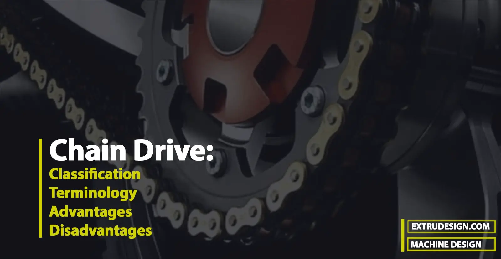 Chain Drive: Terminology, Classification and  Advantages