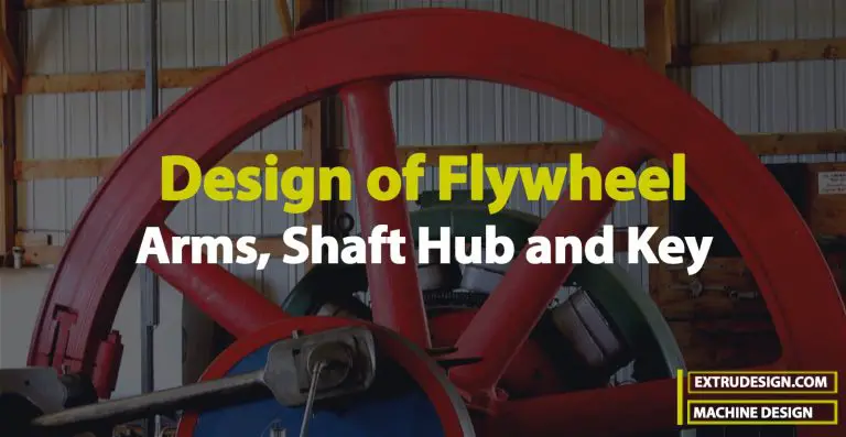 Design of Flywheel Arms, Shaft, Hub and Key - ExtruDesign