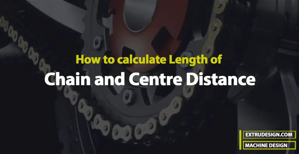 How to calculate Length of Chain and Centre Distance? ExtruDesign
