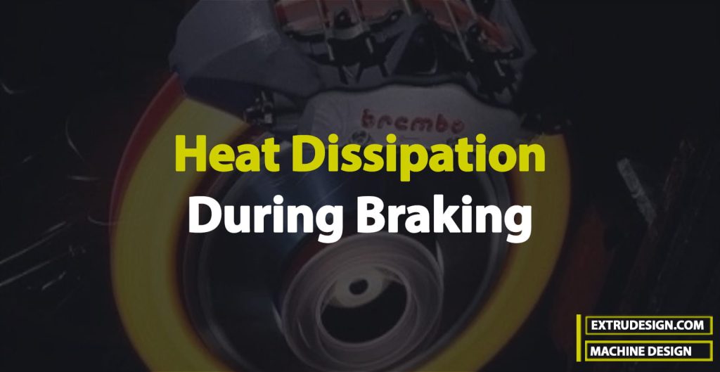 Calculate Heat Dissipation during Braking ExtruDesign