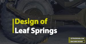 Design of Leaf Springs with Example Problem