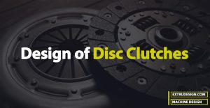 Design of a Disc Clutch | Plate Clutch