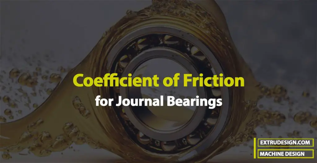 Coefficient of Friction for Journal Bearings ExtruDesign