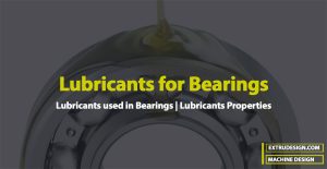 Lubricants used in Bearings and their Properties